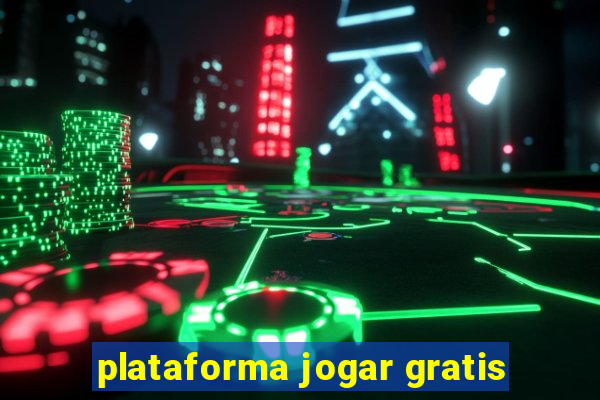 plataforma jogar gratis