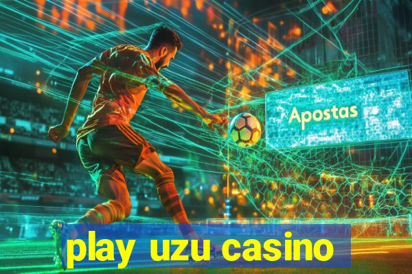 play uzu casino