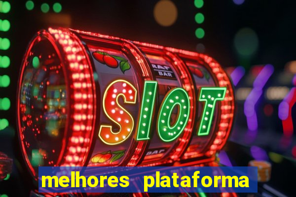 melhores plataforma de slots