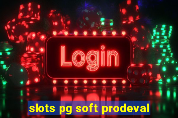 slots pg soft prodeval