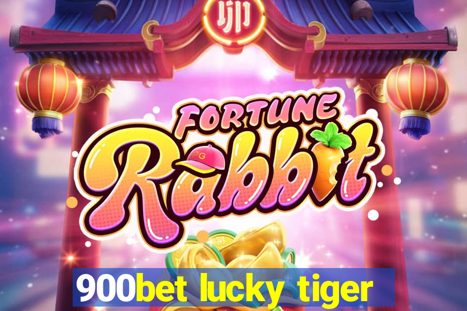 900bet lucky tiger