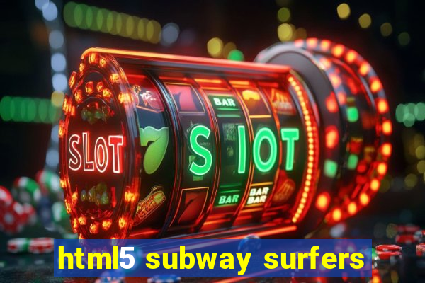 html5 subway surfers