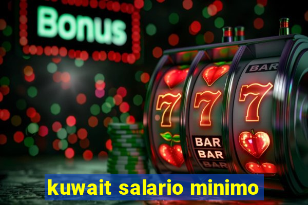 kuwait salario minimo