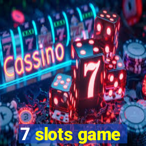 7 slots game