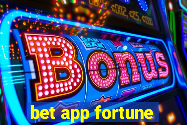 bet app fortune