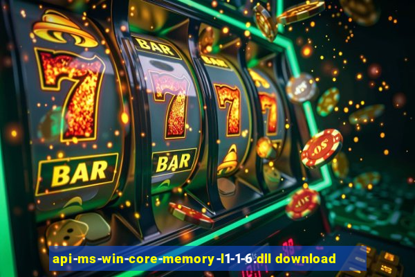 api-ms-win-core-memory-l1-1-6.dll download