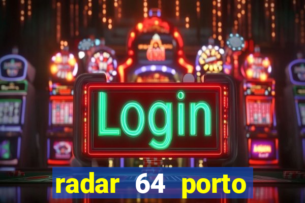 radar 64 porto seguro bahia