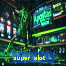 super slot - casino games