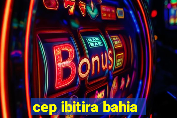 cep ibitira bahia