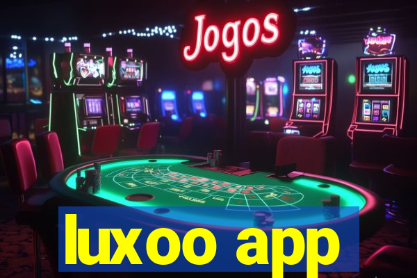 luxoo app