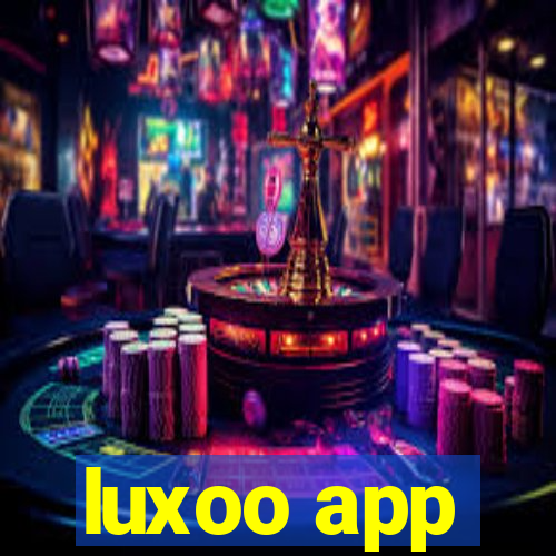 luxoo app