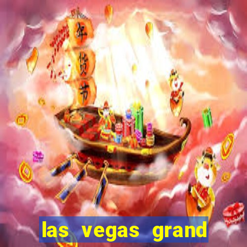 las vegas grand hotel and casino