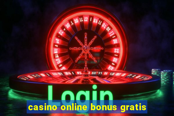 casino online bonus gratis