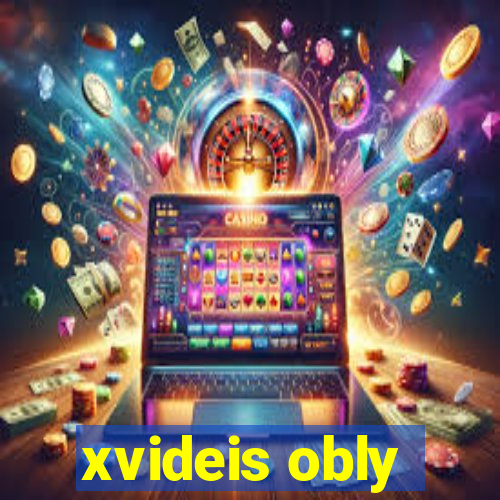 xvideis obly