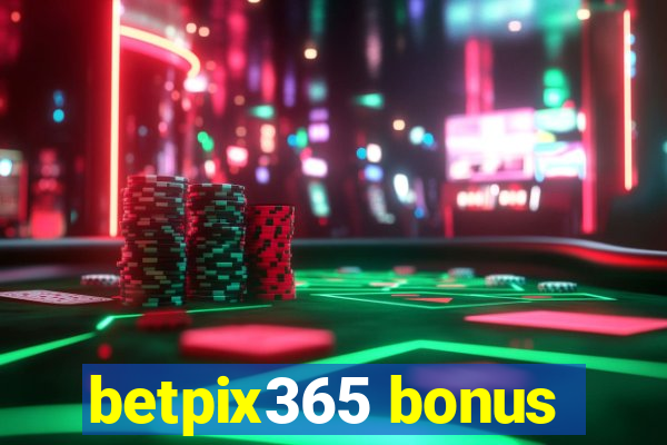 betpix365 bonus