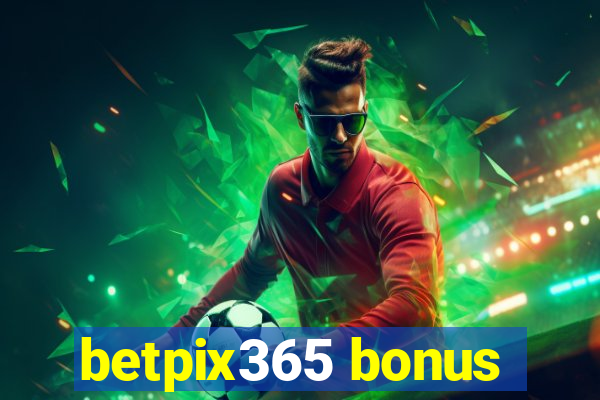 betpix365 bonus