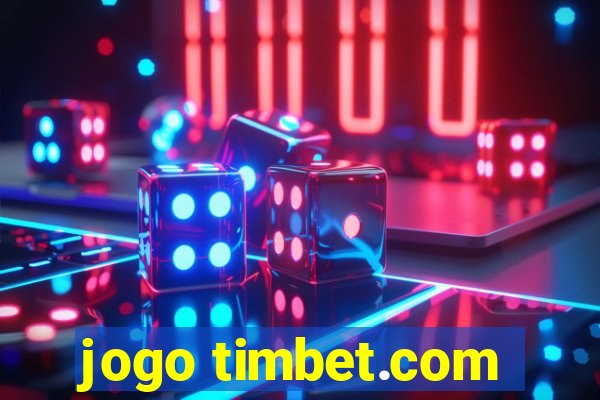 jogo timbet.com