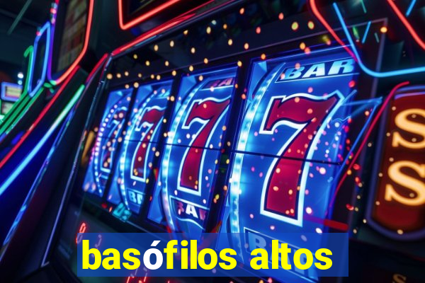 basófilos altos