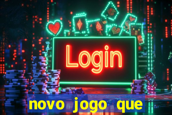 novo jogo que ganha dinheiro