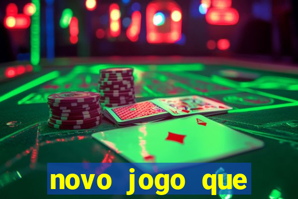 novo jogo que ganha dinheiro