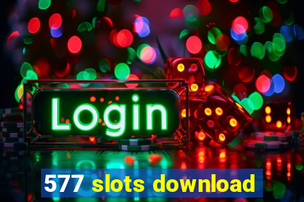 577 slots download