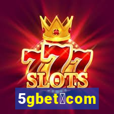 5gbet。com