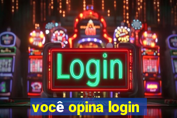 você opina login