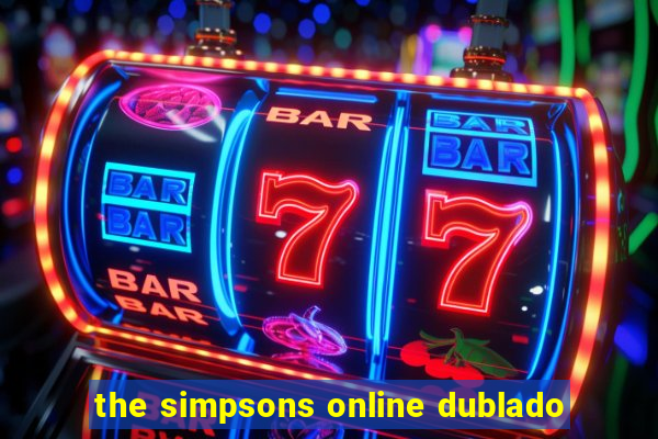 the simpsons online dublado