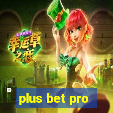 plus bet pro