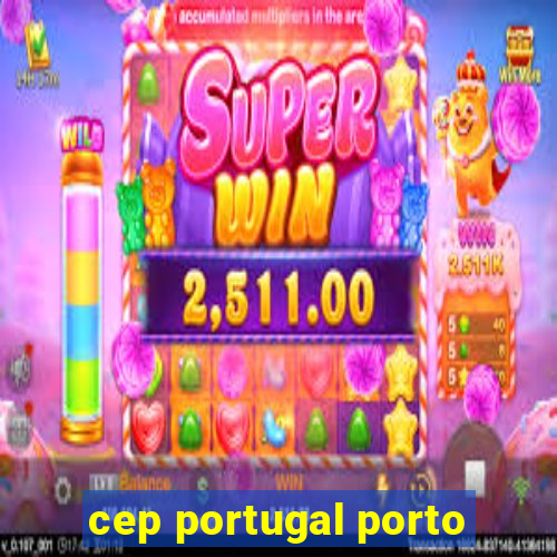 cep portugal porto