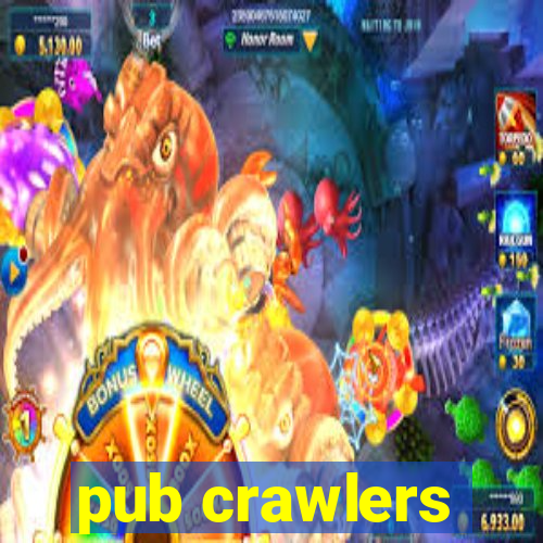 pub crawlers