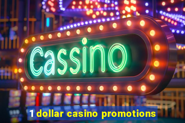 1 dollar casino promotions