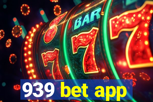 939 bet app