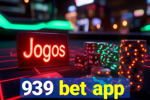 939 bet app