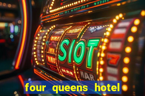 four queens hotel & casino