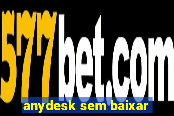 anydesk sem baixar