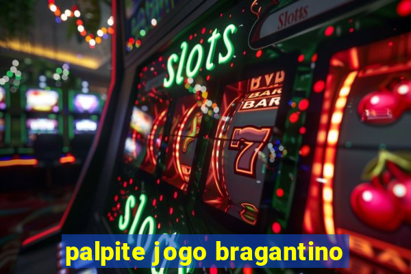 palpite jogo bragantino