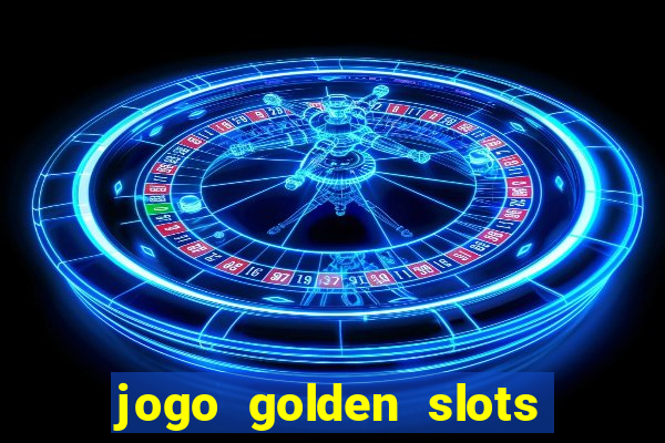 jogo golden slots paga mesmo