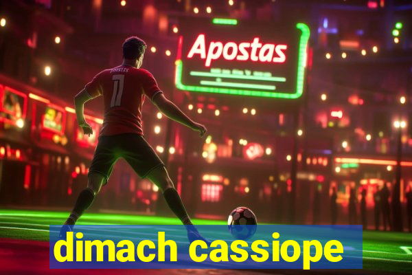 dimach cassiope