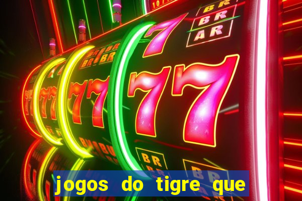 jogos do tigre que dao bonus no cadastro