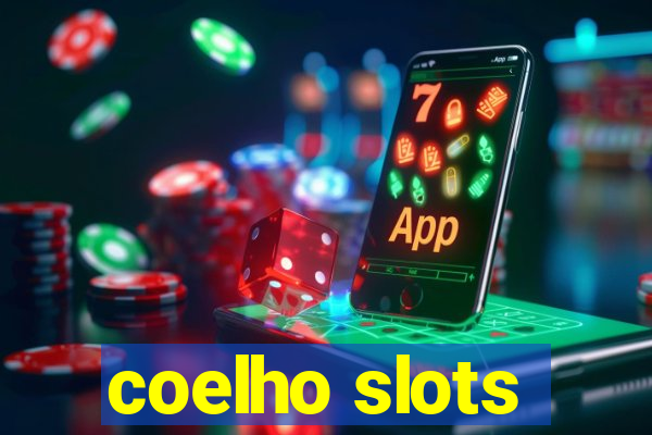 coelho slots