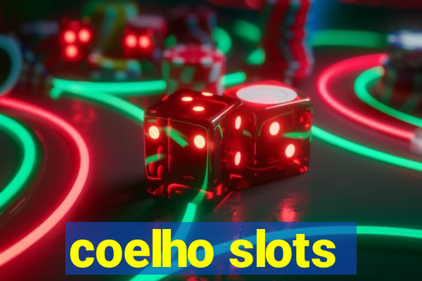 coelho slots