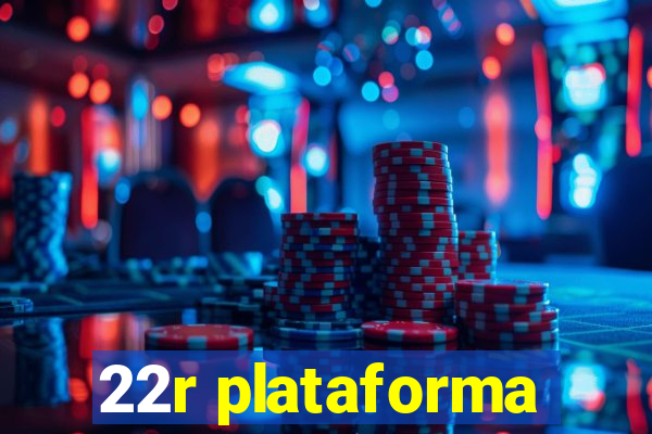 22r plataforma