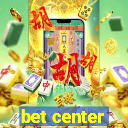 bet center