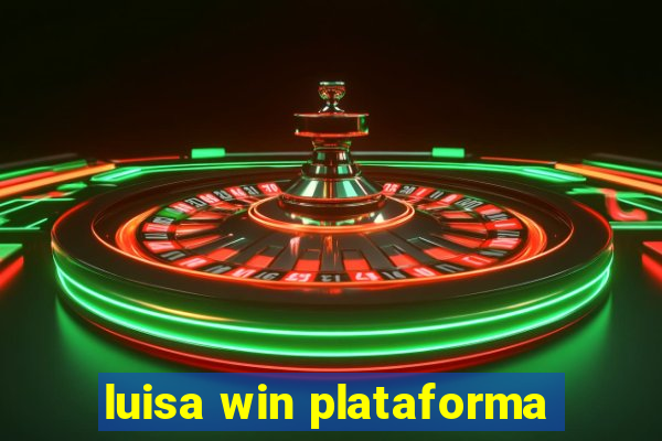 luisa win plataforma