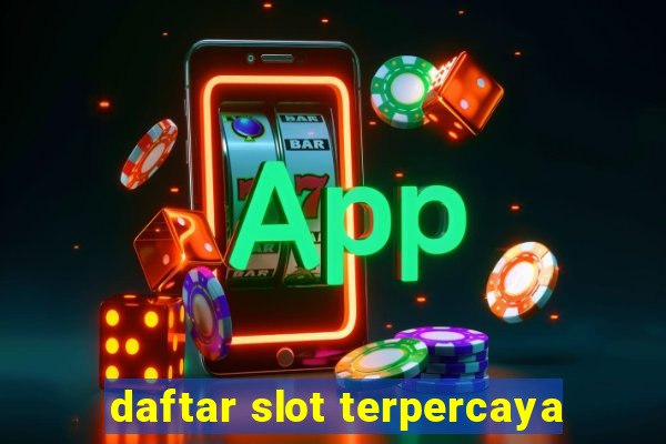 daftar slot terpercaya