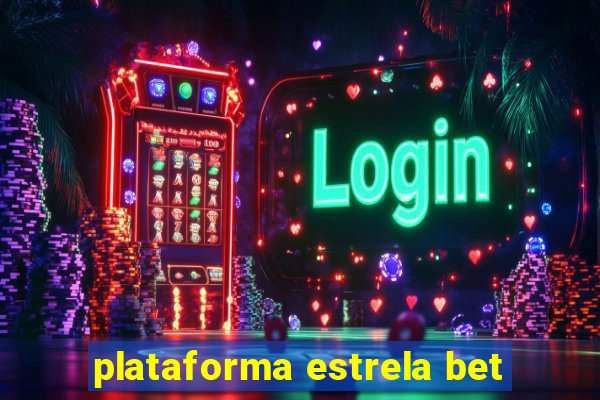 plataforma estrela bet