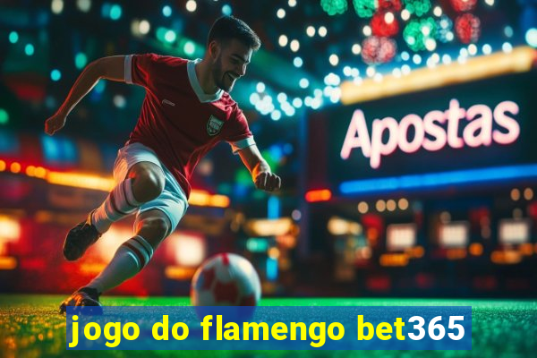 jogo do flamengo bet365