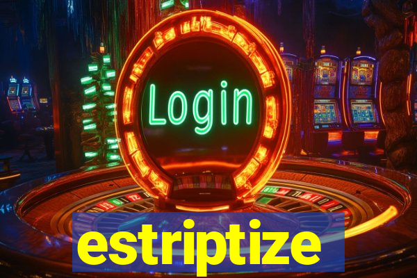 estriptize