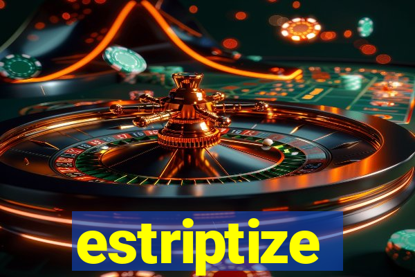 estriptize